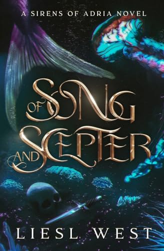 Of Song and Scepter: A Dark Little Mermaid Retelling (Sirens of Adria)