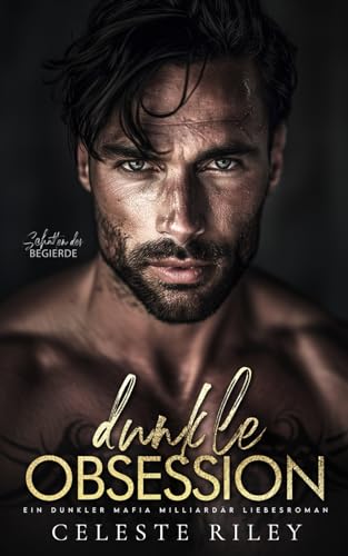 Dunkle Obsession: Ein dunkler Mafia Milliardär Liebesroman (Schatten der Begierde, Band 1)