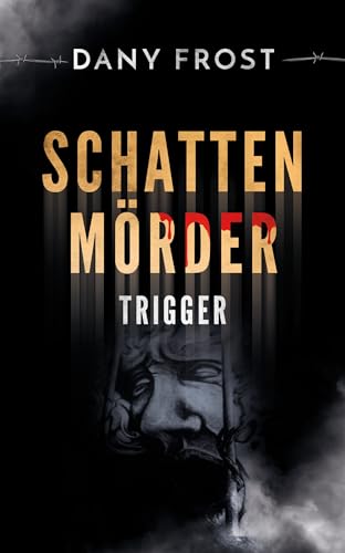 Schattenmörder: Trigger