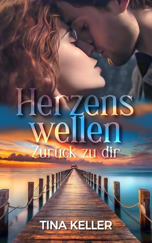 Herzenswellen: Zurück zu dir (Sinnliche Liebesromane 15)