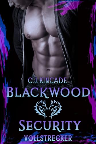 Blackwood Security - Vollstrecker: Unter dem Einfluss ihres Weibchens (Band 2)