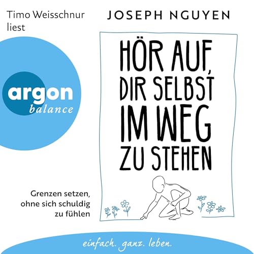 Hör auf, dir selbst im Weg zu stehen: Grenzen setzen, ohne sich schuldig zu fühlen