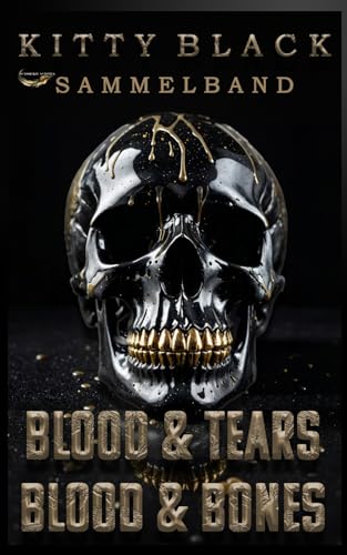SAMMELBAND: THE BLACKHEART ANGELS MC: BLOOD & TEARS + BLOOD & BONES