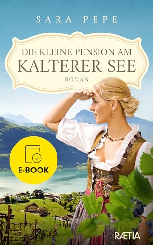 Die kleine Pension am Kalterer See: Roman