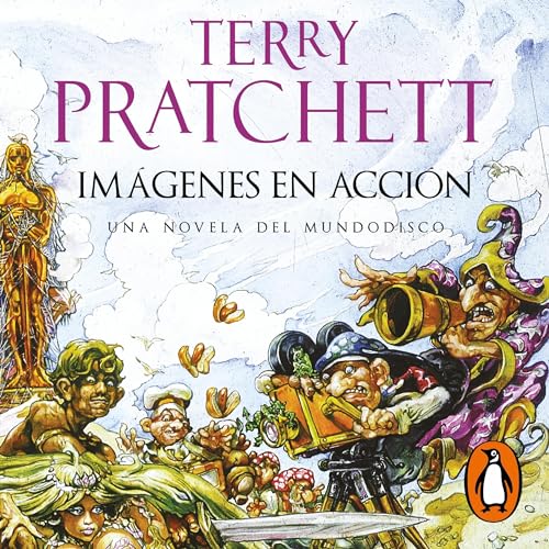 Imágenes en Acción [Moving Pictures]: Mundodisco 10 [Discworld 10]
