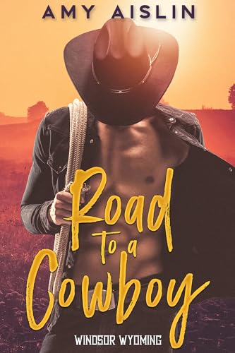 Road to a Cowboy (Windsor, Wyoming Book 2)