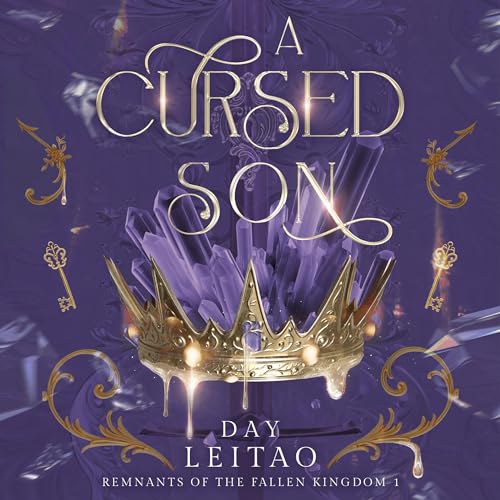 A Cursed Son: Remnants of the Fallen Kingdom, Book 1