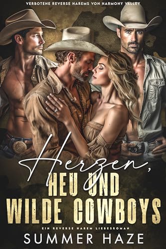 Herzen, Heu und wilde Cowboys: Ein Reverse Harem Liebesroman (Verbotene Reverse Harems von Harmony Valley 3)
