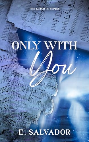 Only With You (The Knights Series Book 2)