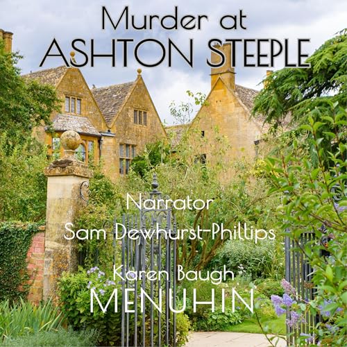 Murder at Ashton Steeple: Heathcliff Lennox Investigates: A Cotswolds Country House Murder Mystery