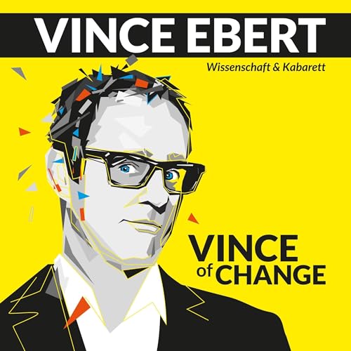 Vince of Change: Live Show: Wissenschaft & Kabarett
