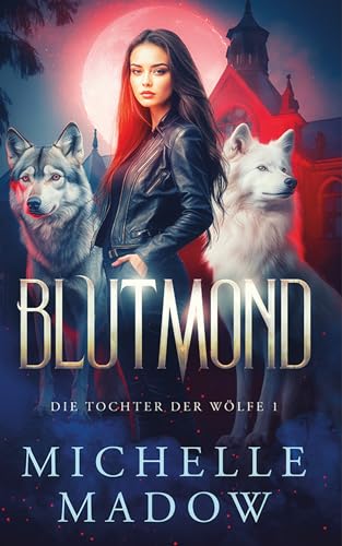 Blutmond: Die große Werwolf Saga (Star Touched 1)