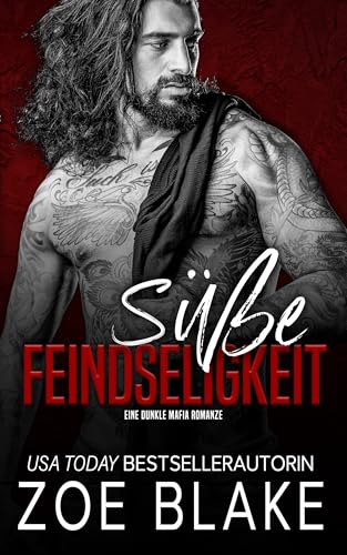 Süße Feindseligkeit: Eine Dunkle Mafia Romanze (Rücksichtslose Besessenheit Serie 8)