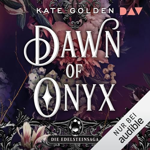 Dawn of Onyx: Die Edelsteinsaga - Band 1