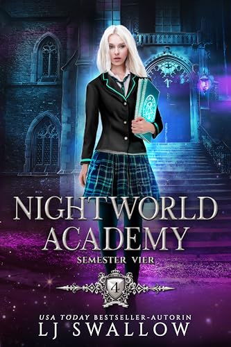 Nightworld Academy - Semester 4 (Die Schule für Hexen, Vampire und Werwölfe)