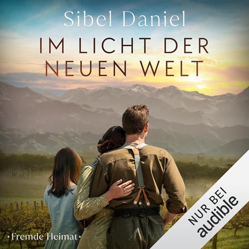 Im Licht der Neuen Welt: Fremde Heimat 3