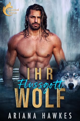 Ihr Flussgott-Wolf (Vernarrte Gefährten 1)