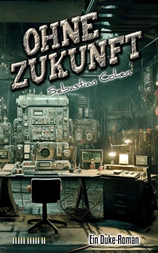 Ohne Zukunft: Teil 12 der Duke-Reihe