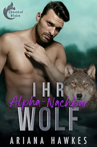 Ihr Alpha-Nachbar-Wolf (Vernarrte Gefährten 3)