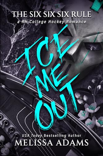 Ice Me Out: A RH College Hockey Romance (The Six Six Six Rule Book 1)
