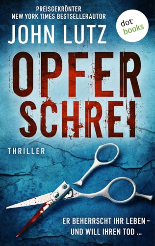 Opferschrei: Thriller: Ein Frank-Quinn-Thriller 1 | Er beherrscht ihr Leben – und will ihren Tod …