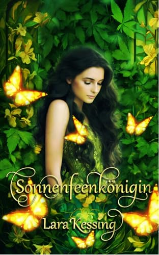 Sonnenfeenkönigin: Märchenhafte Romantasy (Feenhöfe - Feen Bücher High Romantasy Trilogie 1)