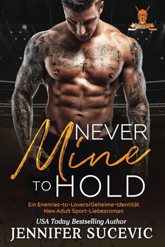 Never Mine to Hold: Ein Enemies-to-Lovers/Geheime-Identität New Adult Sport-Liebesroman (Western Wildcats Hockey (German), Band 3)