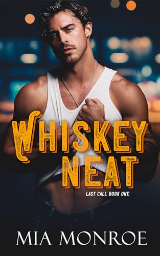 Whiskey Neat (Last Call Book 1)