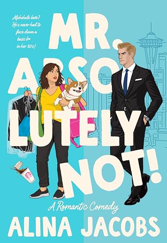 Mr. Absolutely Not!: A Romantic Comedy (The Seattle Svenssons Book 1)