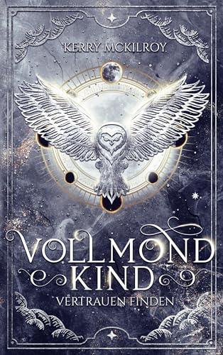 Vollmondkind - Vertrauen finden: Teil 1 der Vollmondkind Trilogie