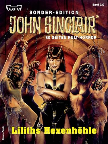 John Sinclair Sonder-Edition 239: Liliths Hexenhöhle