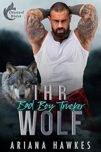 Ihr Bad Boy Trucker Wolf (Vernarrte Gefährten 4)
