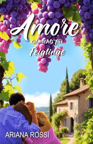 Amore ist nichts für Feiglinge: Ein Frühlingsmärchen auf Sardinien