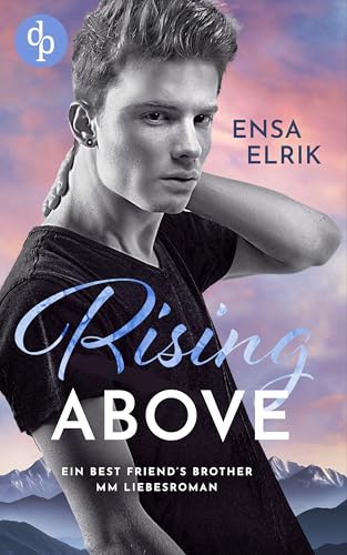 Rising Above: Ein best friend's brother MM Liebesroman