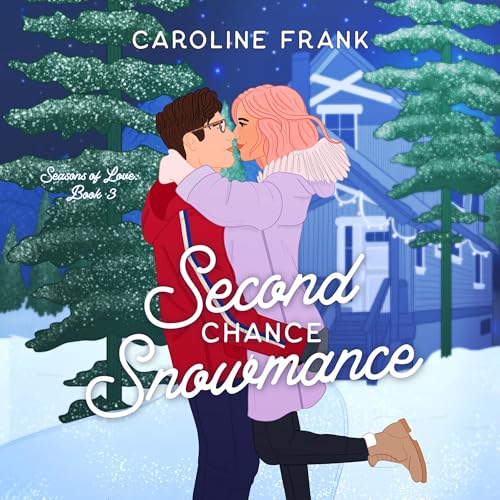 Second Chance Snowmance: Seasons of Love, Book 3