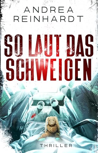 So laut das Schweigen: Psychothriller