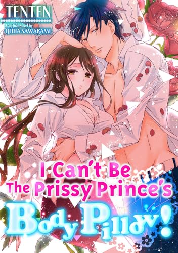 I Can't Be the Prissy Prince's Body Pillow! (Romance Manga)