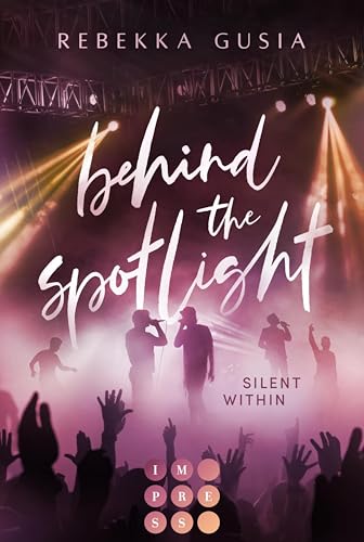 Behind the Spotlight: Silent Within: Best Friends to Lovers Romance zwischen zwei Boyband Popstars