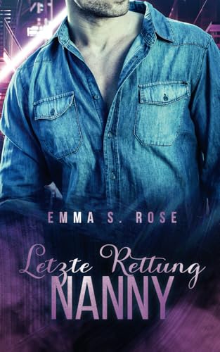 Letzte Rettung Nanny (Die Nanny-Agentur, Band 5)