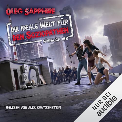 Die ideale Welt für den Soziopathen 2: Ein apokalyptisches LitRPG-Abenteuer