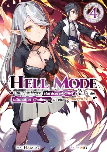 Hell Mode: Unterforderter Hardcore-Gamer findet die ultimative Challenge in einer anderen Welt (Light Novel): Band 4