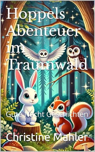 Hoppels Abenteuer im Traumwald: Gute Nacht Geschichten