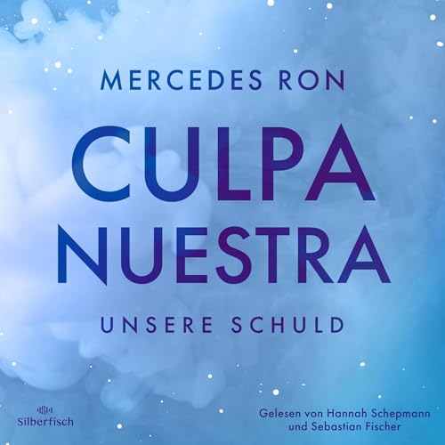 Culpa Nuestra – Unsere Schuld: Die Culpa-Mía-Trilogie 3