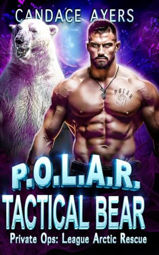 Tactical Bear: A Feel-Good Fated Mates Shifter Rom-Com (P.O.L.A.R., Band 4)
