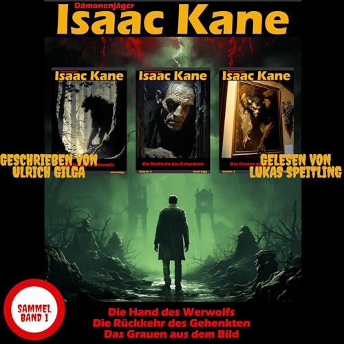Dämonenjäger Isaac Kane: Sammelband 1: Die ersten drei Bände in einem Buch