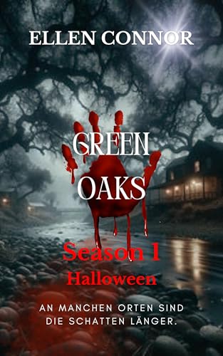 Green Oaks: Season 1 (Halloween) - An manchen Orten sind die Schatten länger | Auftakt der Mysterythrillerserie im 80er Jahre Setting