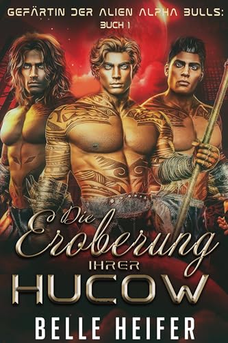 Die Eroberung Ihrer Hucow (Gefährtin der Alien Alpha Bulls 1)