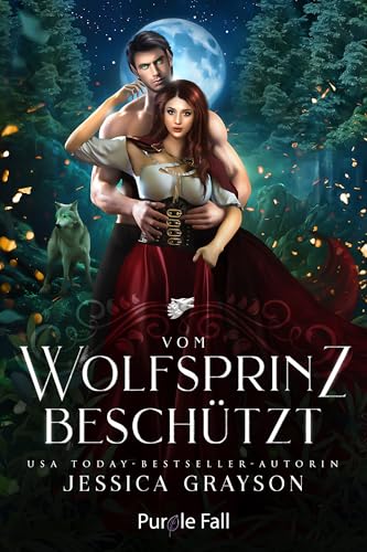 Vom Wolfsprinz Beschützt: Das Rotkäppchen - Eine Nacherzählung (Es war einmal: Romantische Märchen 6)