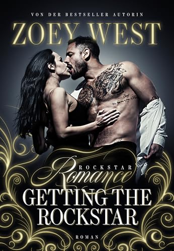 Getting the Rockstar: Ein Rockstar Liebesroman (Rockstar Romance 1)
