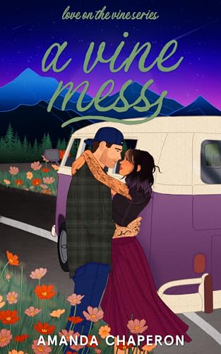 A Vine Mess: A Steamy Friends to Lovers Road Trip Romance (Love on the Vine Book 4)